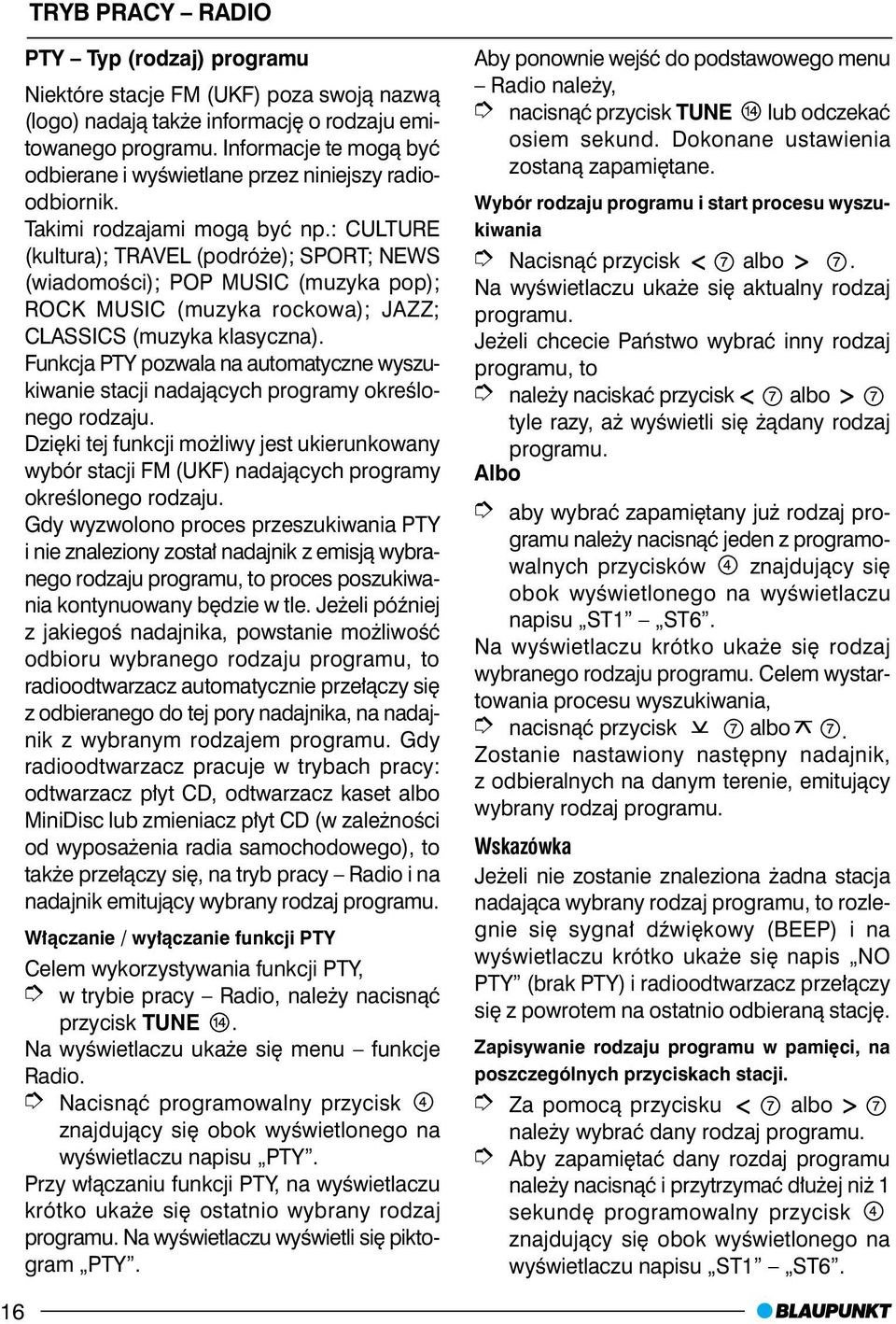 : CULTURE (kultura); TRAVEL (podró e); SPORT; NEWS (wiadomoœci); POP MUSIC (muzyka pop); ROCK MUSIC (muzyka rockowa); JAZZ; CLASSICS (muzyka klasyczna).