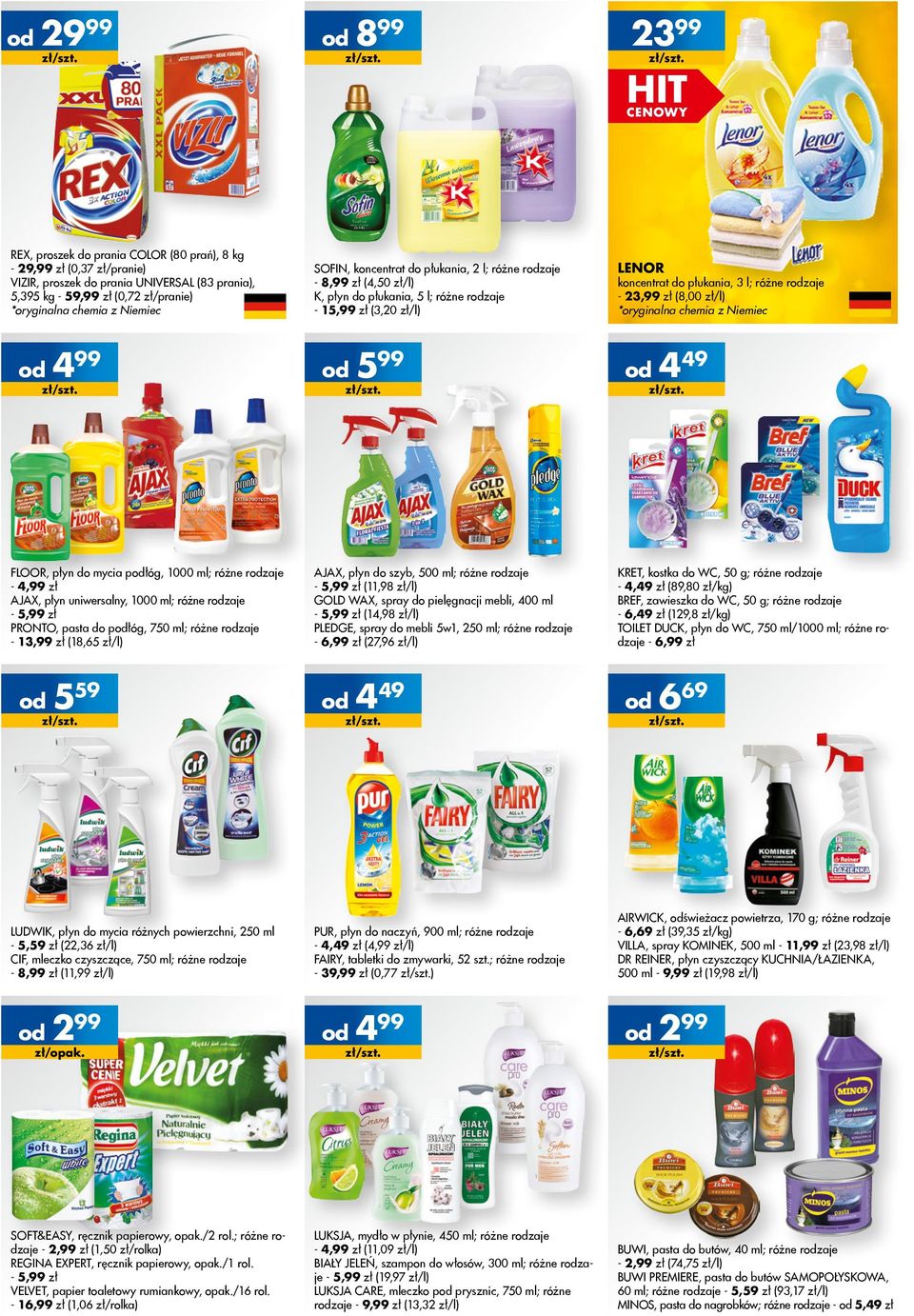mycia różnych powierzchni, 250 ml - 5,59 zł (22,36 zł/l) CIF, mleczko czyszczące, 750 ml; różne rzaje - 8,99 zł (11,99 zł/l) 299 zł/opak. SOFT&EASY, ręcznik papierowy, opak./2 rol.