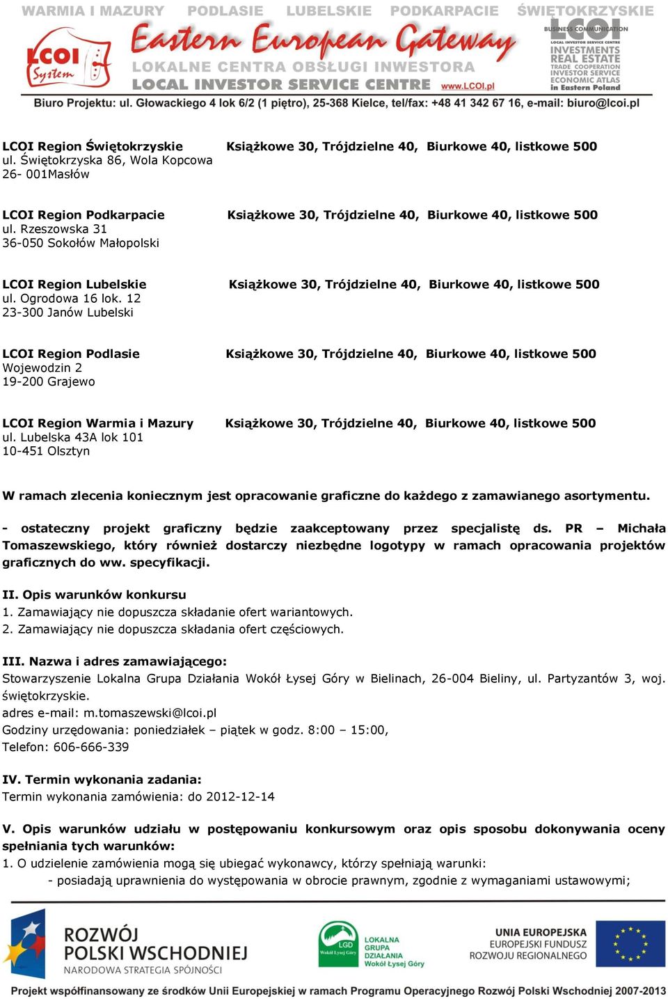 Rzeszowska 31 36-050 Sokołów Małopolski LCOI Region Lubelskie Książkowe 30, Trójdzielne 40, Biurkowe 40, listkowe 500 ul. Ogrodowa 16 lok.