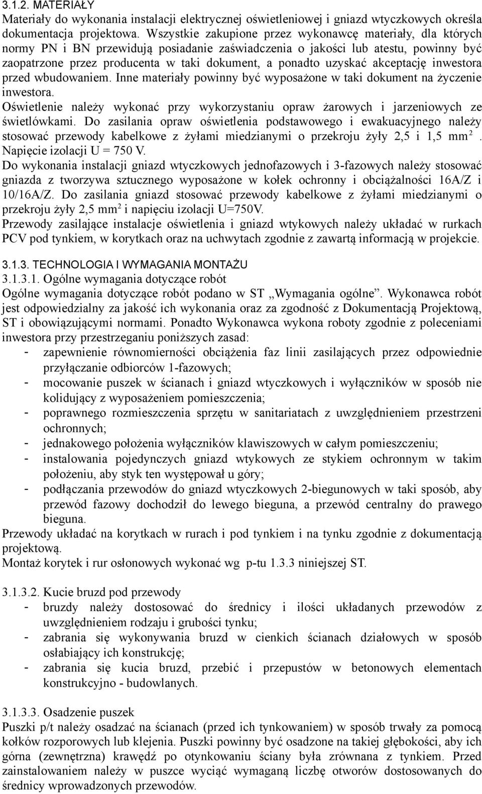 uzyskać akceptację inwestora przed wbudowaniem.