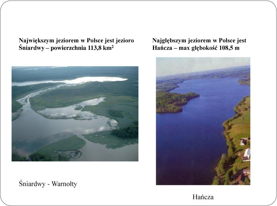 Najgłębszym jeziorem w Polsce jest Hańcza