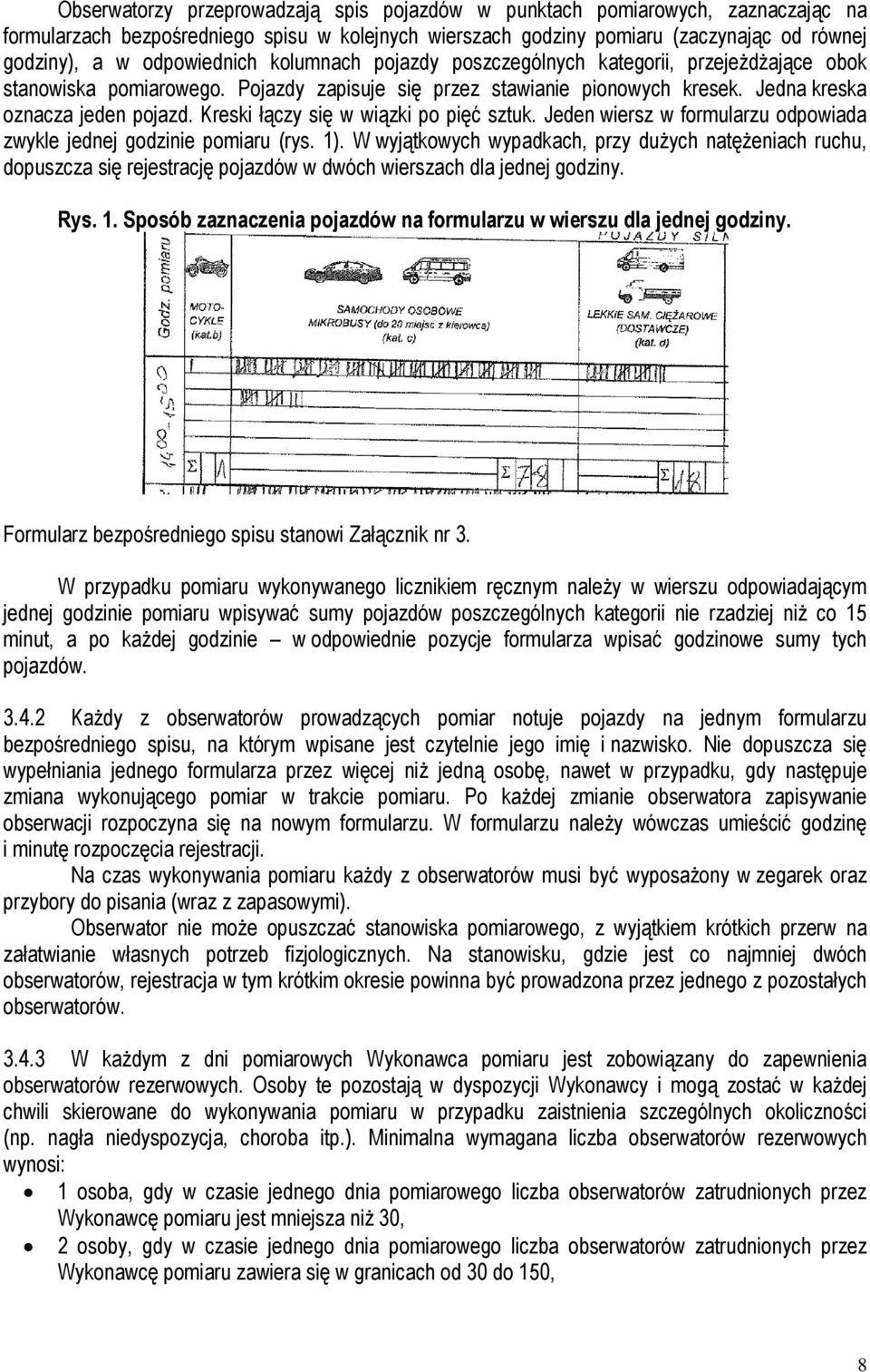 Kreski łączy się w wiązki po pięć sztuk. Jeden wiersz w formularzu odpowiada zwykle jednej godzinie pomiaru (rys. 1).