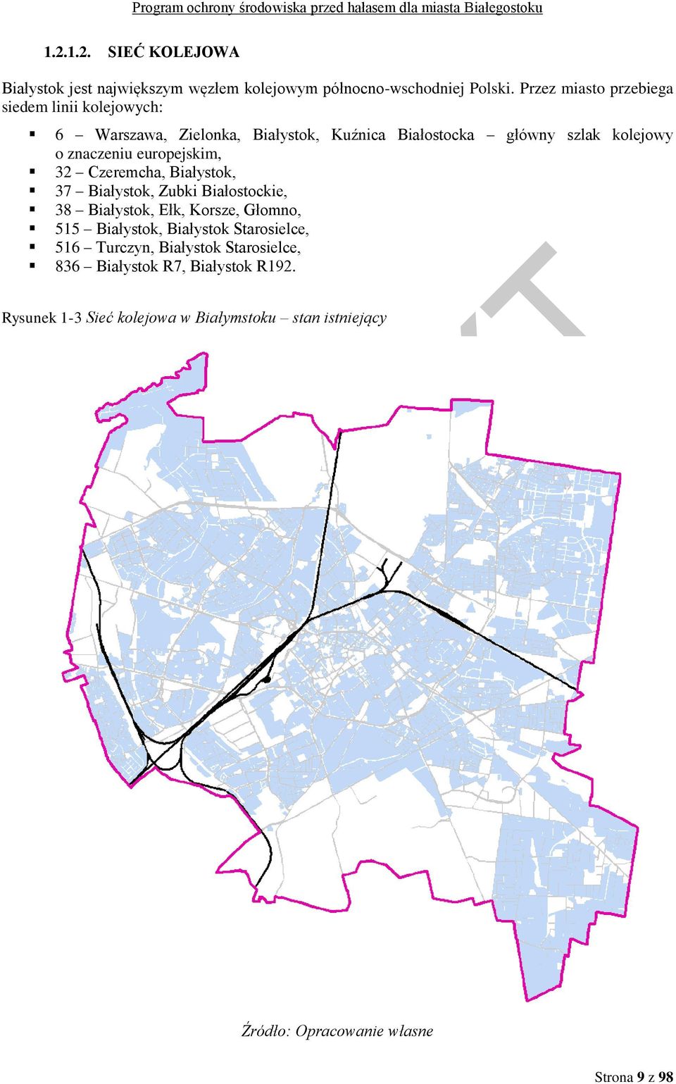 europejskim, 32 Czeremcha, Białystok, 37 Białystok, Zubki Białostockie, 38 Białystok, Ełk, Korsze, Głomno, 515 Białystok, Białystok