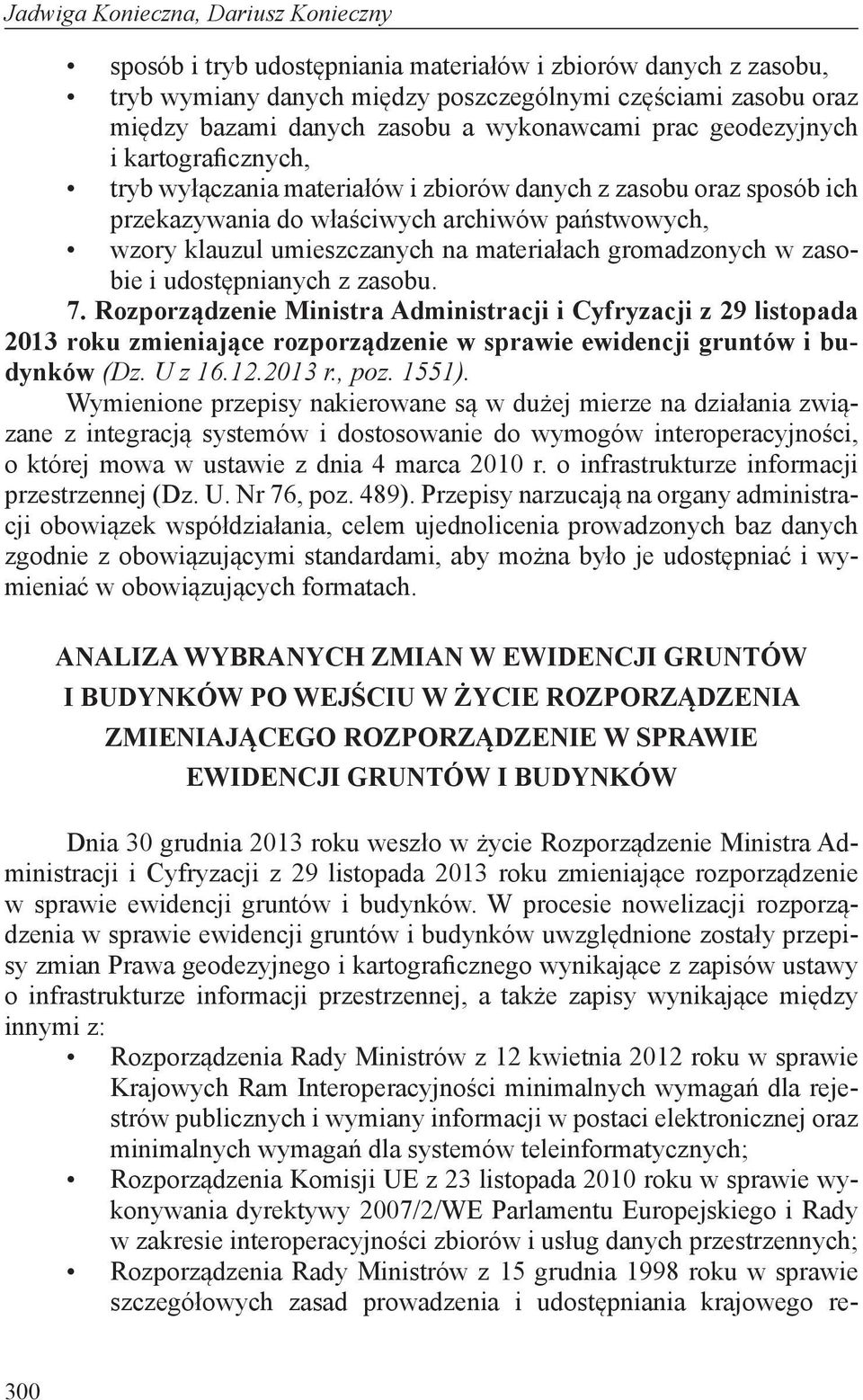 materiałach gromadzonych w zasobie i udostępnianych z zasobu. 7.