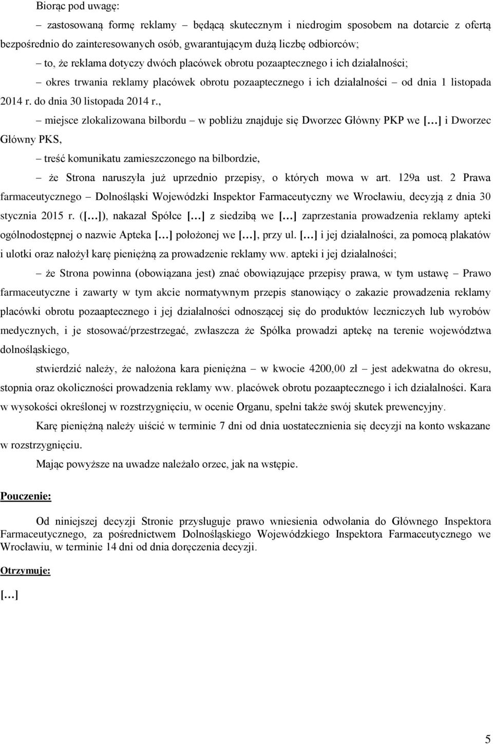 , miejsce zlokalizowana bilbordu w pobliżu znajduje się Dworzec Główny PKP we [ ] i Dworzec Główny PKS, treść komunikatu zamieszczonego na bilbordzie, że Strona naruszyła już uprzednio przepisy, o