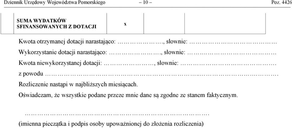 , słownie: Wykorzystanie dotacji narastająco:., słownie:. Kwota niewykorzystanej dotacji:, słownie:. z powodu.