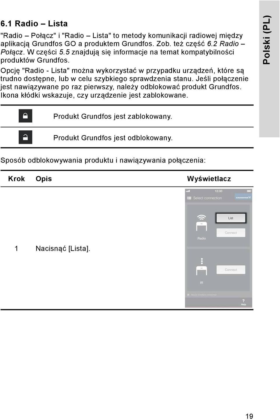 Opcję "Radio - Lista" można wykorzystać w przypadku urządzeń, które są trudno dostępne, lub w celu szybkiego sprawdzenia stanu.
