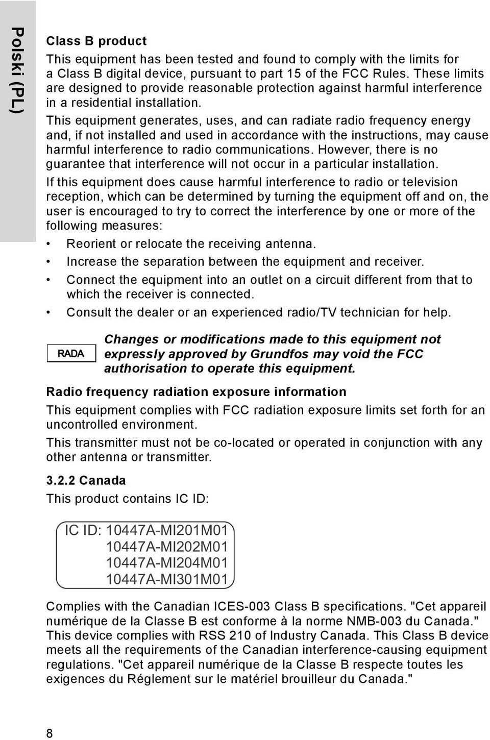 This equipment generates, uses, and can radiate radio frequency energy and, if not installed and used in accordance with the instructions, may cause harmful interference to radio communications.