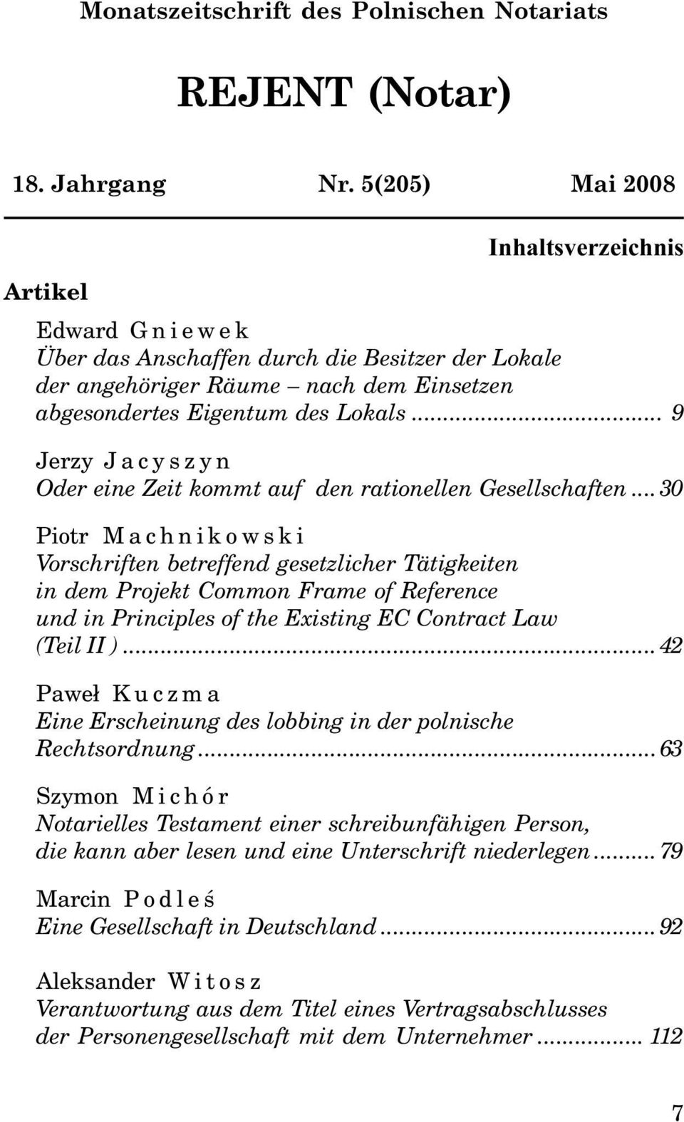 .. 9 Oder eine Zeit kommt auf den rationellen Gesellschaften.