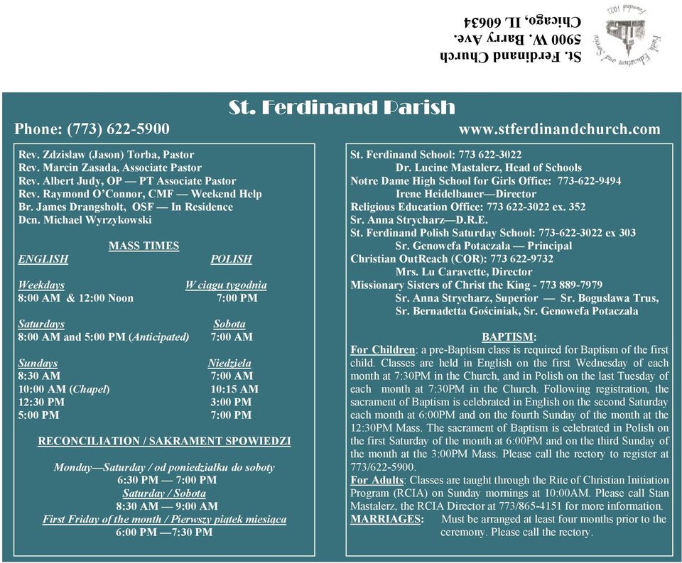 Michael Wyrzykowski ENGLISH MASS TIMES POLISH Weekdays W ciągu tygodnia 8:00 AM & 12:00 Noon 7:00 PM Saturdays Sobota 8:00 AM and 5:00 PM (Anticipated) 7:00 AM Sundays Niedziela 8:30 AM 7:00 AM 10:00