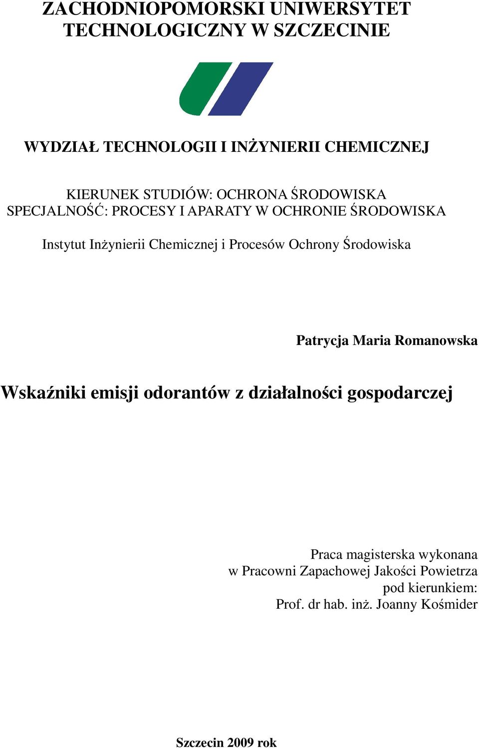 Procesów Ochrony Środowiska Patrycja Maria Romanowska Wskaźniki emisji odorantów z działalności gospodarczej Praca