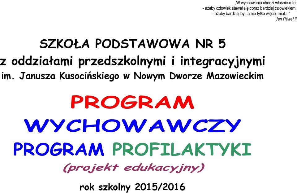 PODSTAWOWA NR 5 z oddziałami przedszkolnymi i integracyjnymi im.