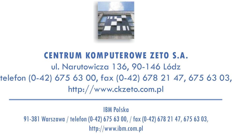 (0-42) 678 21 47, 675 63 03, http://www.ckzeto.com.