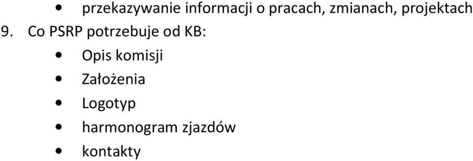Co PSRP potrzebuje od KB: Opis