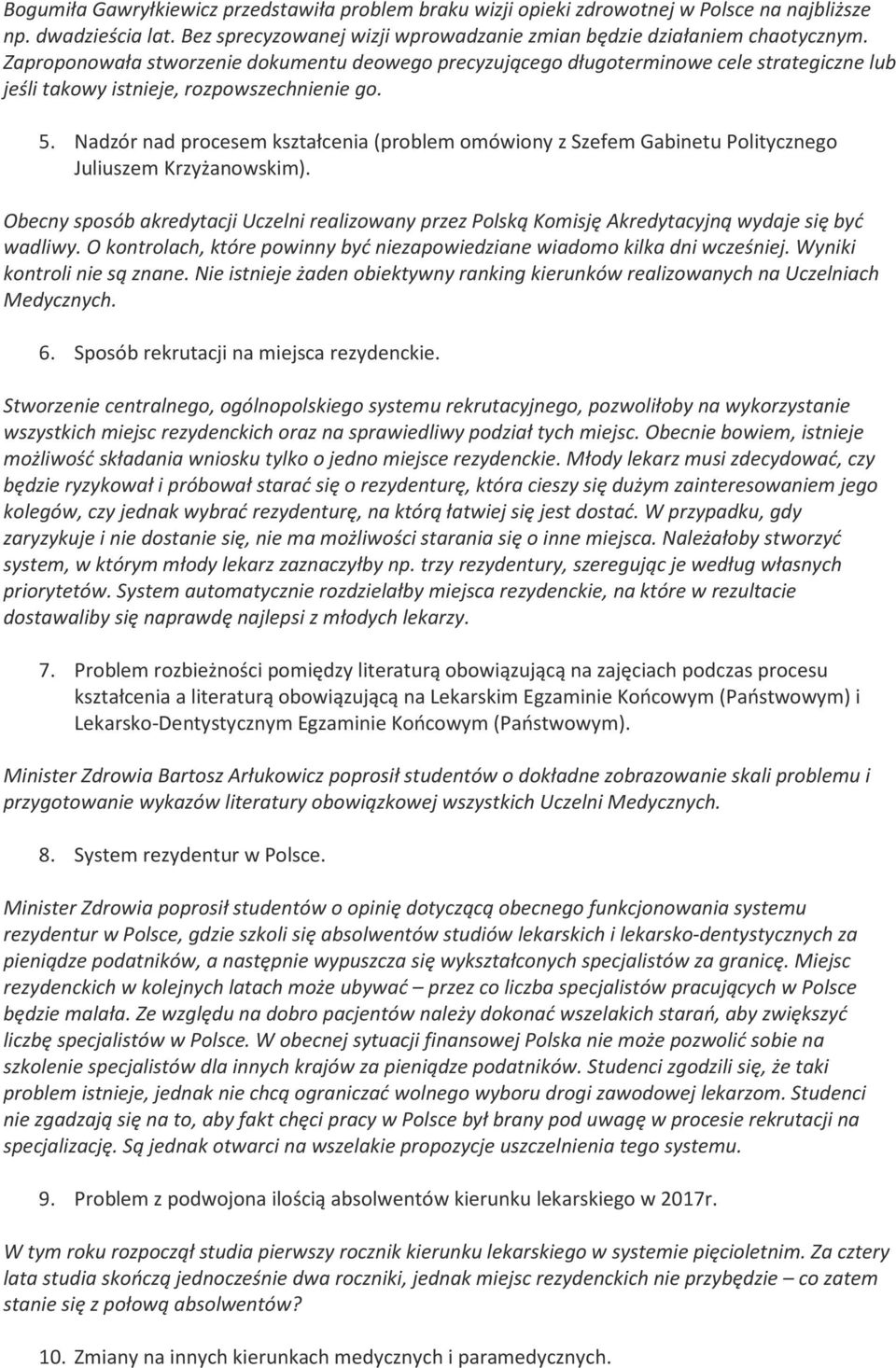 Nadzór nad procesem kształcenia (problem omówiony z Szefem Gabinetu Politycznego Juliuszem Krzyżanowskim).
