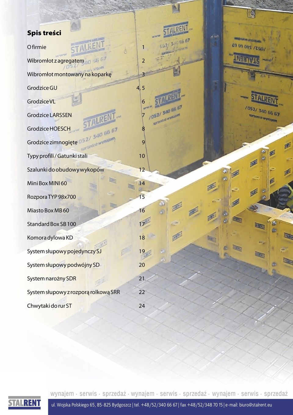 60 16 Standard Box SB 100 17 Komora dlowa KD 18 Sstem słupow pojedncz SJ 19 Sstem słupow podwójn SD 20 Sstem narożn SDR 21 Sstem słupow z