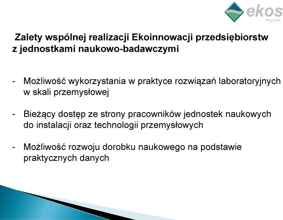 skali przemysłowej - Bieżący dostęp ze strony pracowników jednostek naukowych do