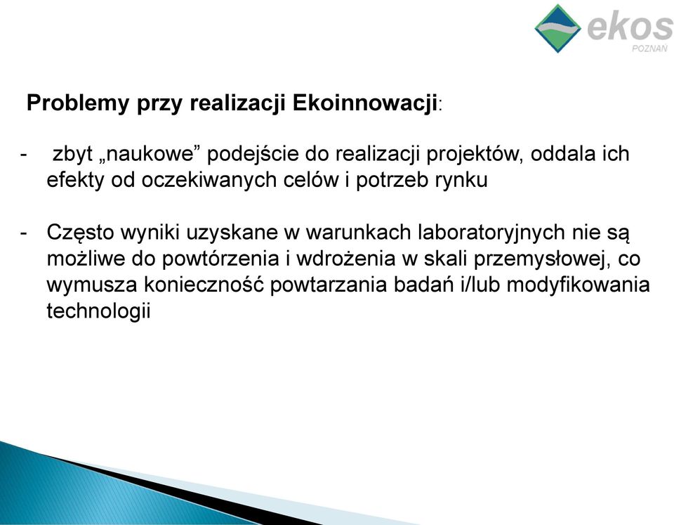 uzyskane w warunkach laboratoryjnych nie są możliwe do powtórzenia i wdrożenia w