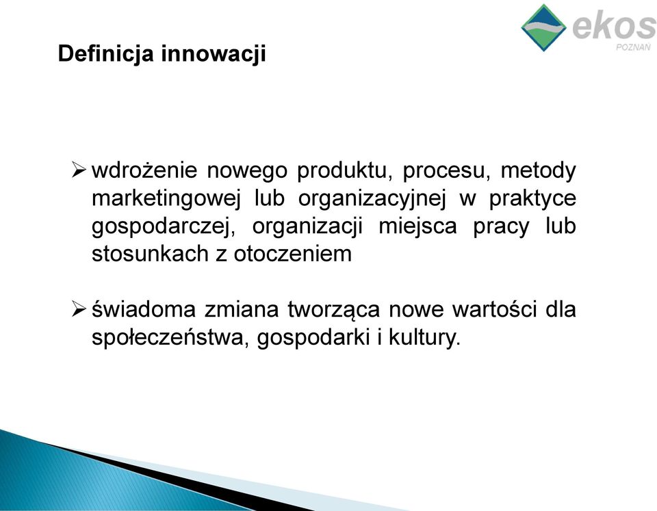 organizacji miejsca pracy lub stosunkach z otoczeniem świadoma