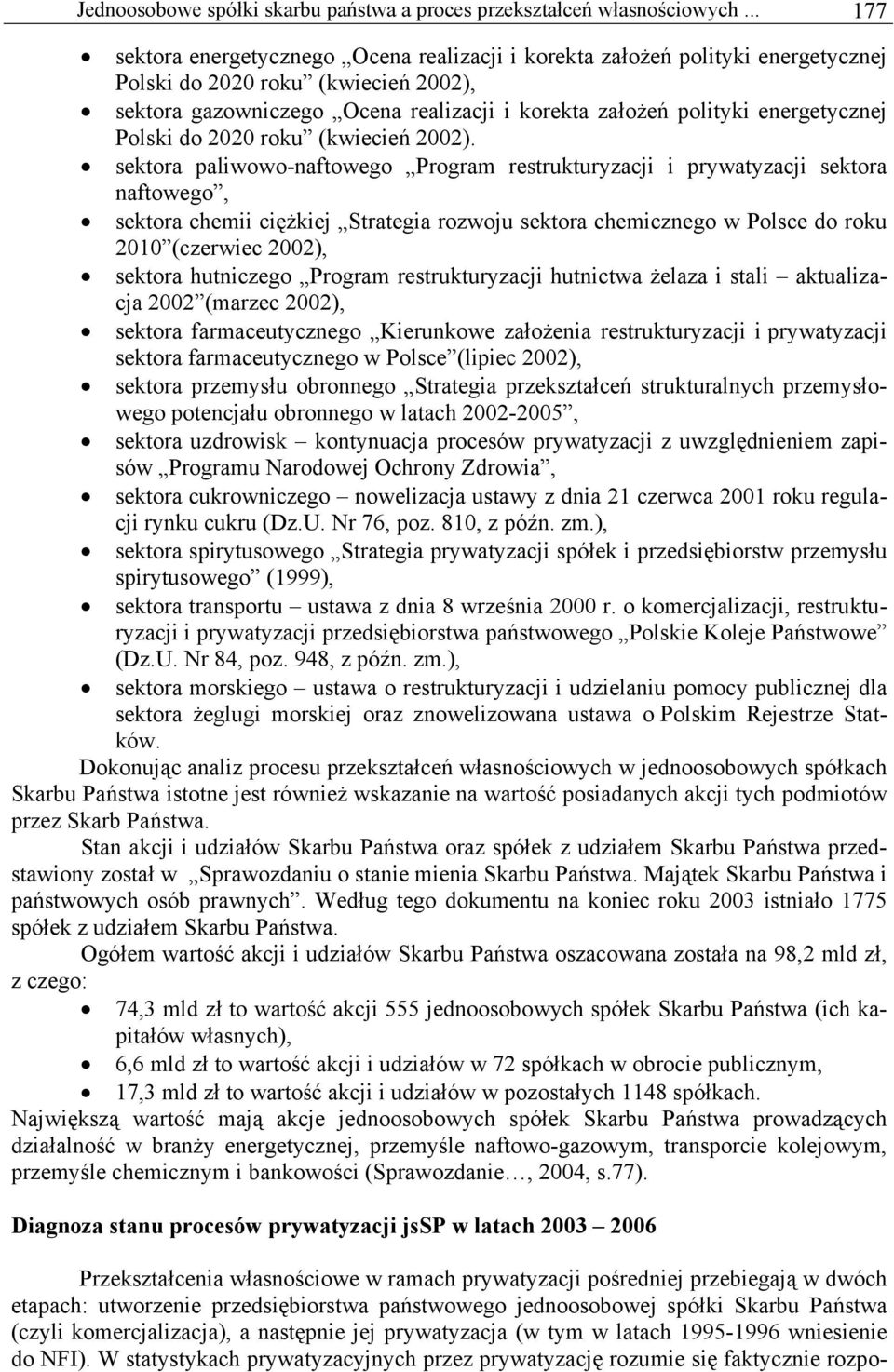 energetycznej Polski do 2020 roku (kwiecień 2002).