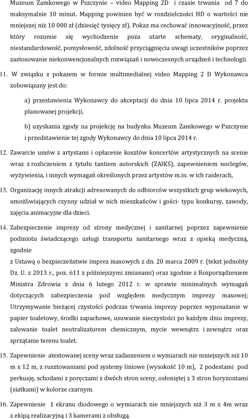 niekonwencjonalnych rozwiązań i nowoczesnych urządzeń i technologii. 11.