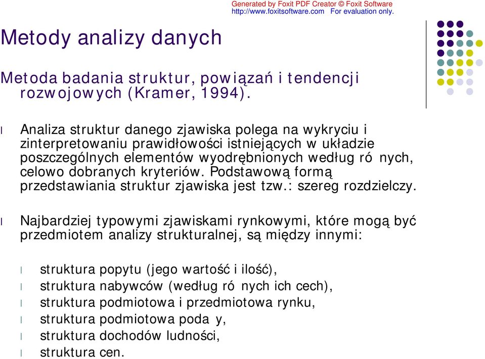 kryteriów. Podstawową formą przedstawiania struktur zjawiska jest tzw.: szereg rozdzielczy.