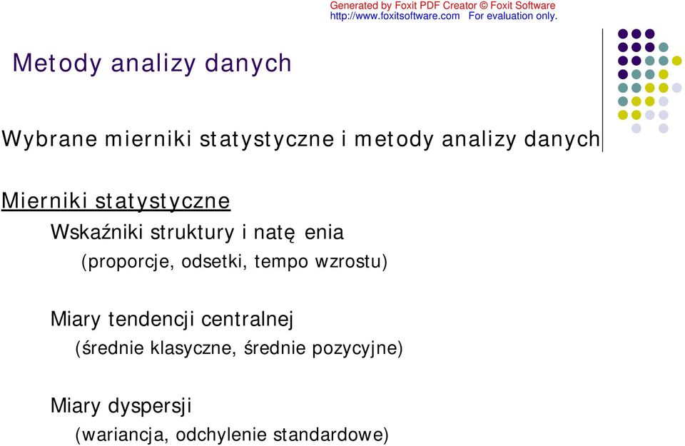 (proporcje, odsetki, tempo wzrostu) Miary tendencji centralnej