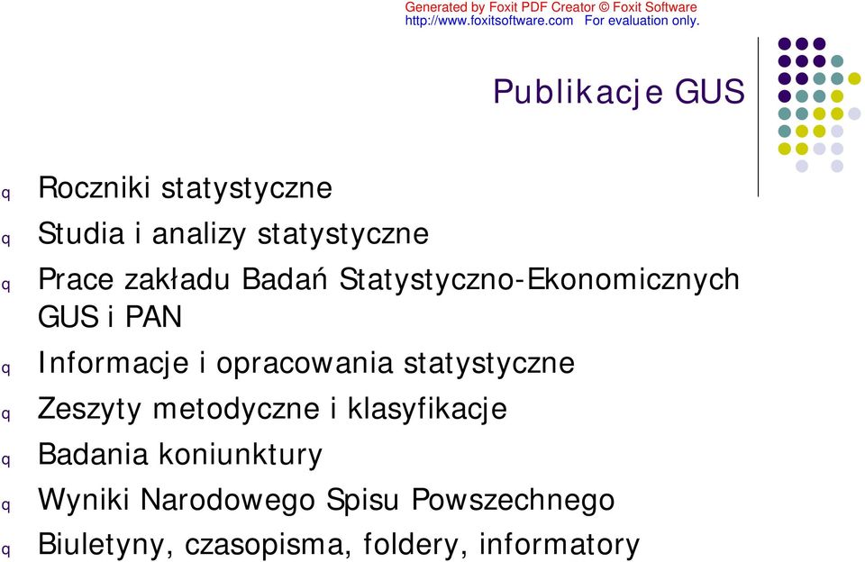 opracowania statystyczne Zeszyty metodyczne i klasyfikacje Badania