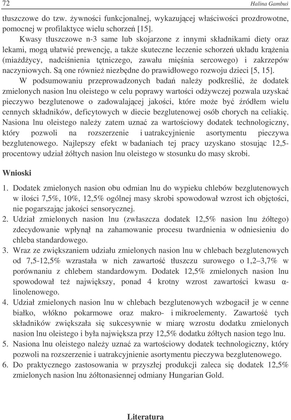 sercowego) i zakrzepów naczyniowych. S one równie niezbdne do prawidłowego rozwoju dzieci [5, 15].