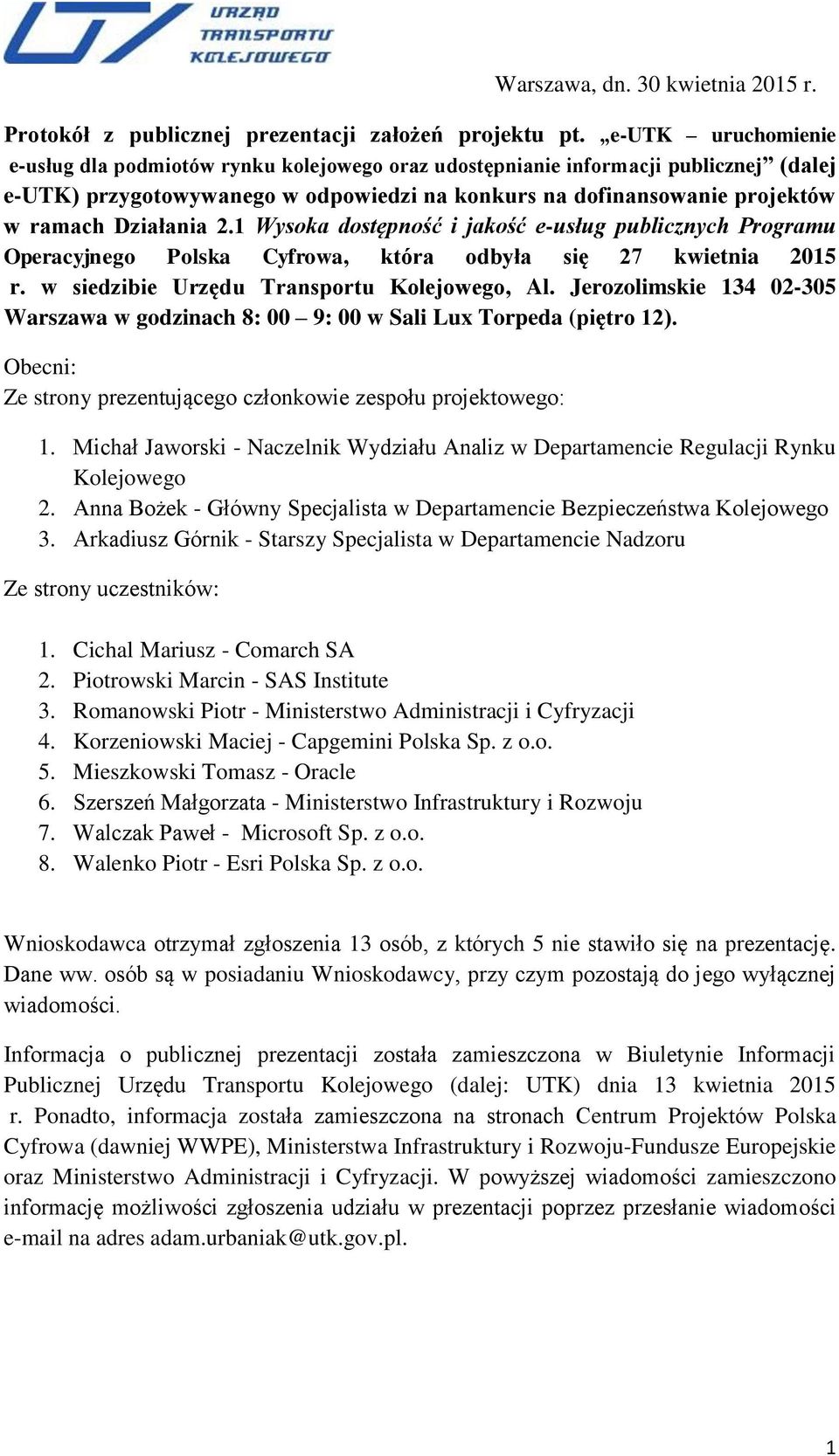 Działania 2.1 Wysoka dostępność i jakość e-usług publicznych Programu Operacyjnego Polska Cyfrowa, która odbyła się 27 kwietnia 2015 r. w siedzibie Urzędu Transportu Kolejowego, Al.