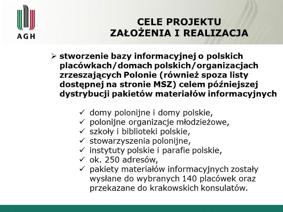polonijne organizacje młodzieżowe, szkoły i biblioteki polskie, stowarzyszenia polonijne, instytuty polskie i parafie polskie,