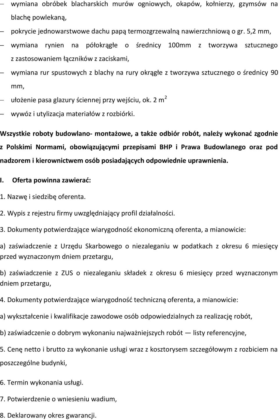 mm, ułożenie pasa glazury ściennej przy wejściu, ok. 2 m 2 wywóz i utylizacja materiałów z rozbiórki.