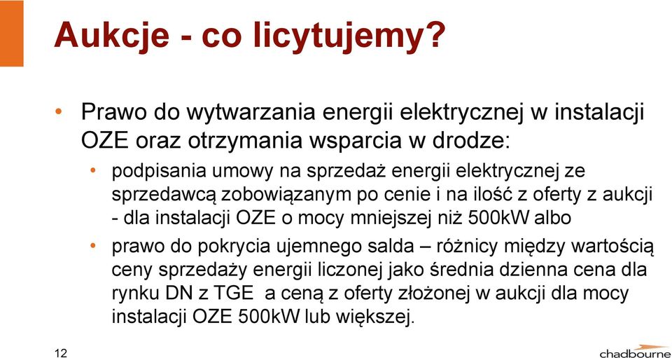 energii elektrycznej ze sprzedawcą zobowiązanym po cenie i na ilość z oferty z aukcji - dla instalacji OZE o mocy mniejszej