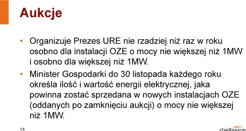 Minister Gospodarki do 30 listopada każdego roku określa ilość i wartość energii