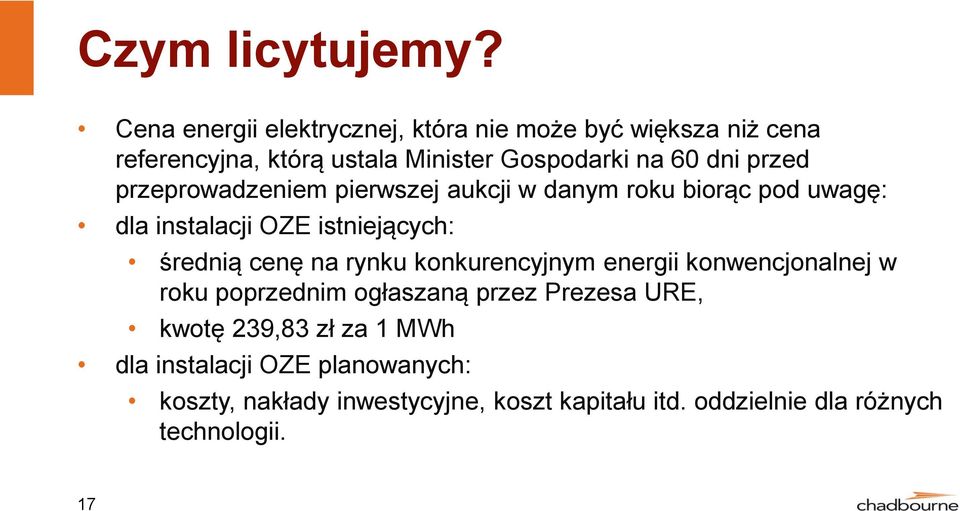 przed przeprowadzeniem pierwszej aukcji w danym roku biorąc pod uwagę: dla instalacji OZE istniejących: średnią cenę na