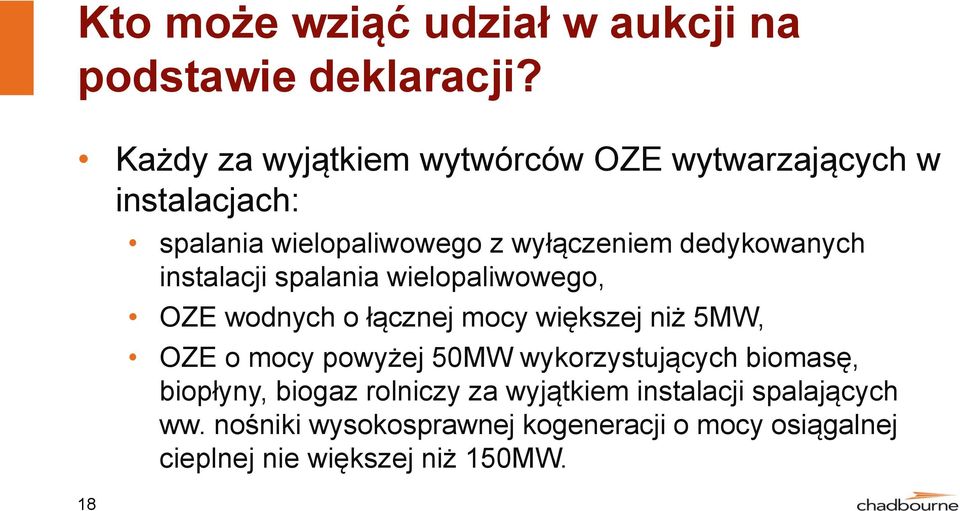 dedykowanych instalacji spalania wielopaliwowego, OZE wodnych o łącznej mocy większej niż 5MW, OZE o mocy powyżej