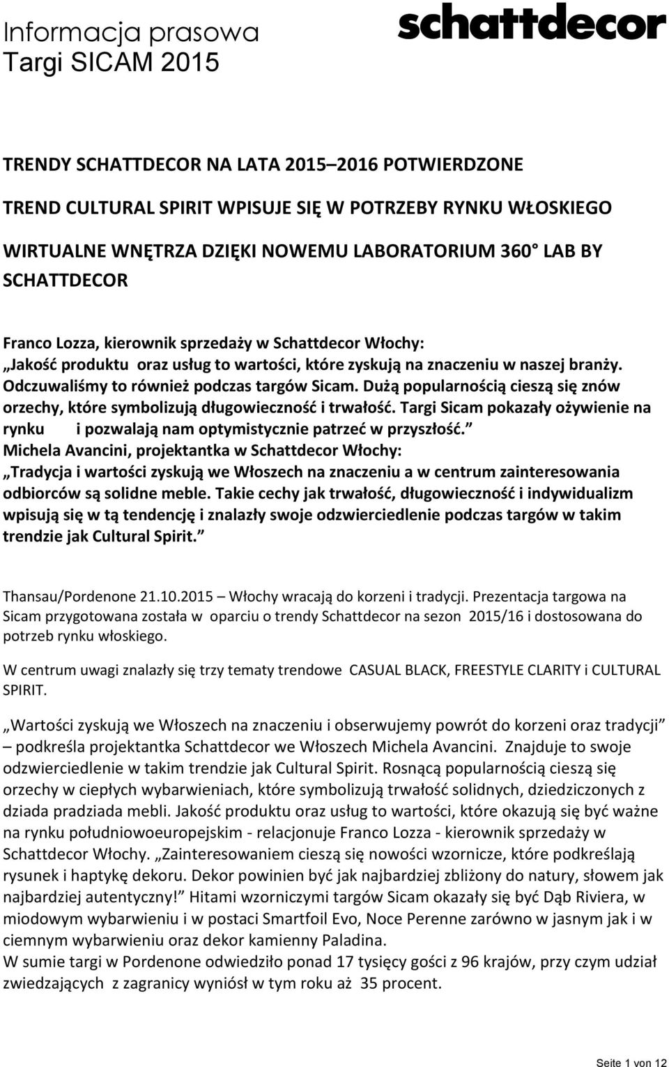 Dużą popularnością cieszą się znów orzechy, które symbolizują długowieczność i trwałość. Targi Sicam pokazały ożywienie na rynku i pozwalają nam optymistycznie patrzeć w przyszłość.