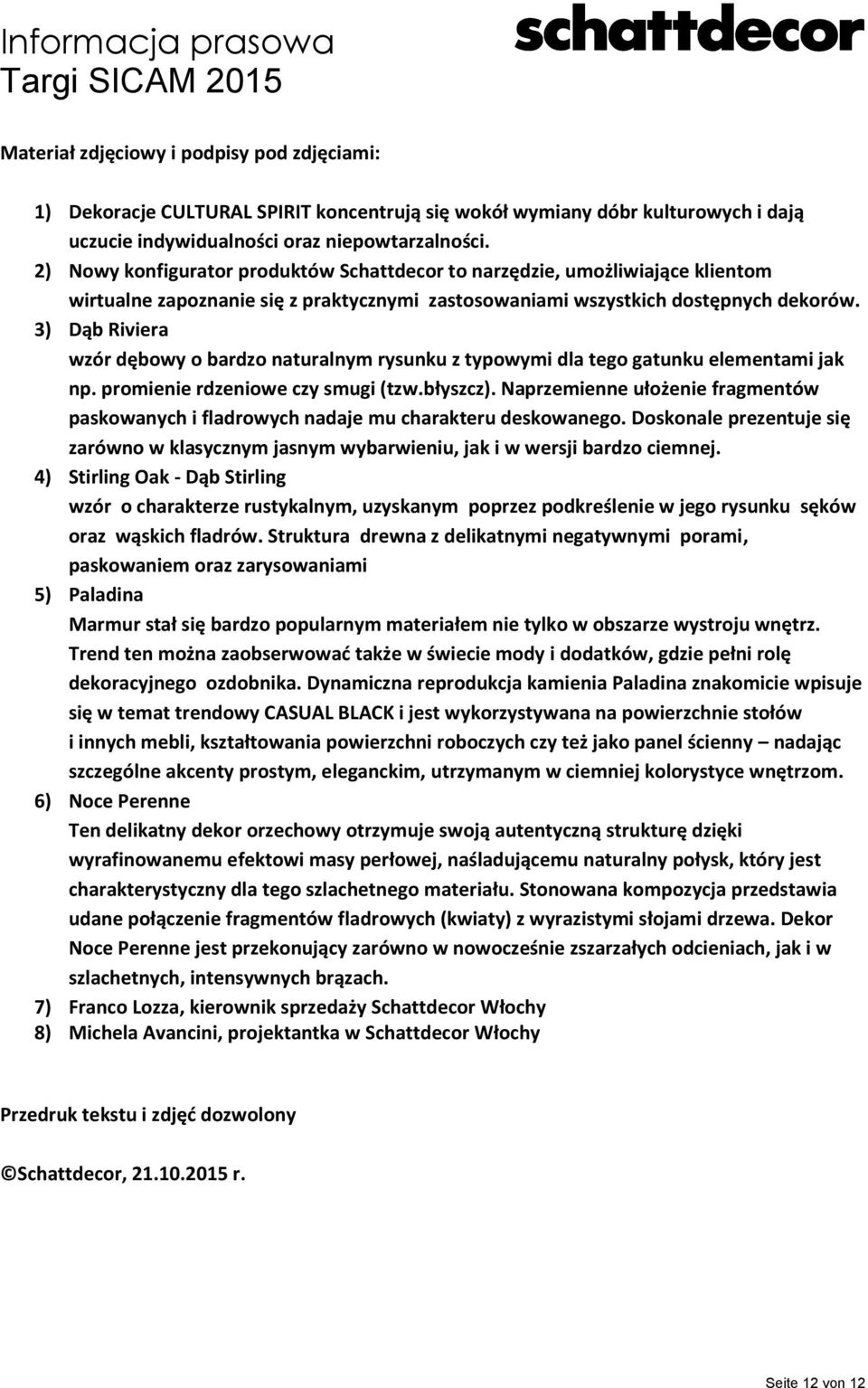 3) Dąb Riviera wzór dębowy o bardzo naturalnym rysunku z typowymi dla tego gatunku elementami jak np. promienie rdzeniowe czy smugi (tzw.błyszcz).