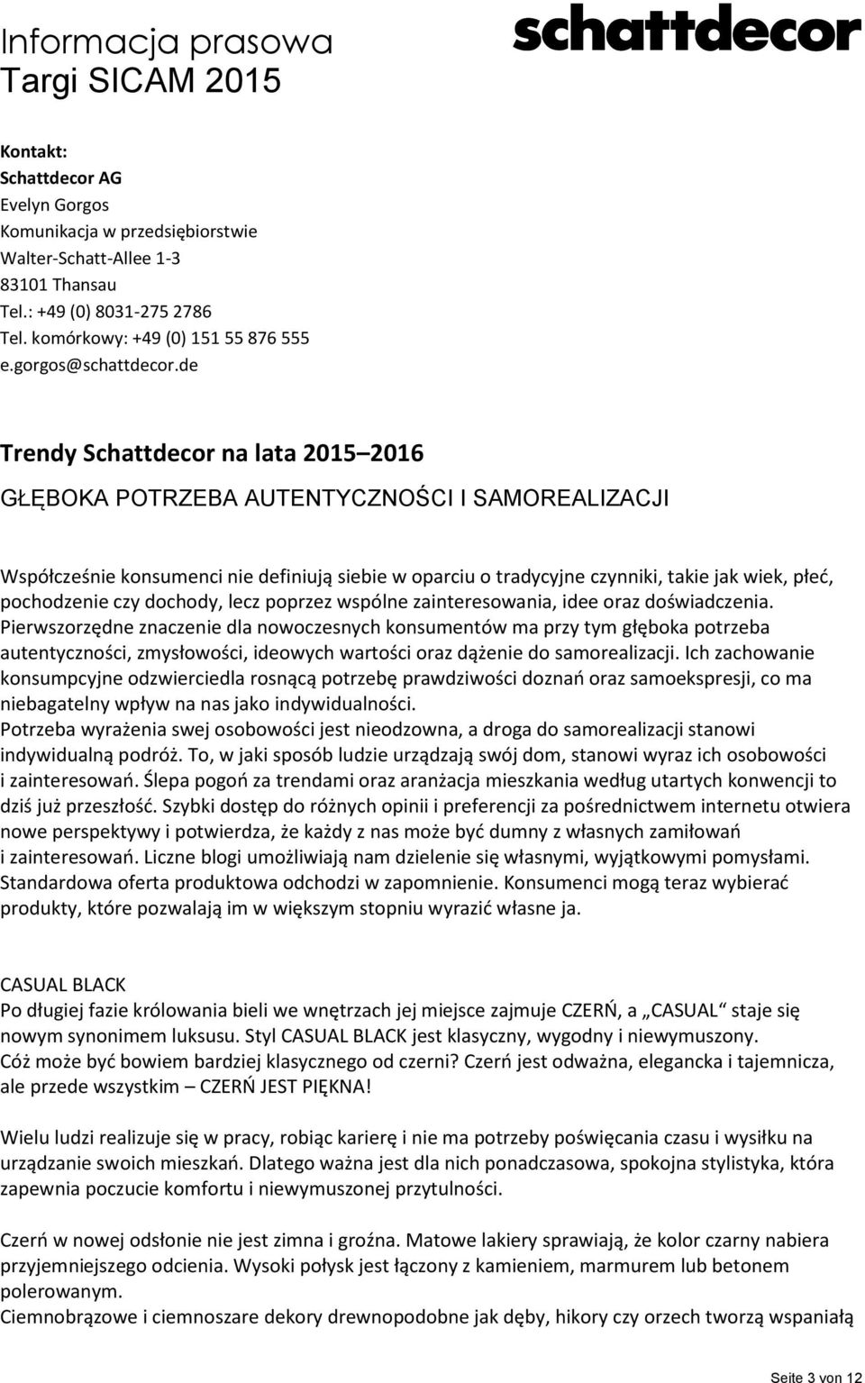 pochodzenie czy dochody, lecz poprzez wspólne zainteresowania, idee oraz doświadczenia.