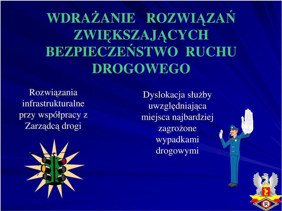 współpracy z Zarządcą drogi Dyslokacja służby