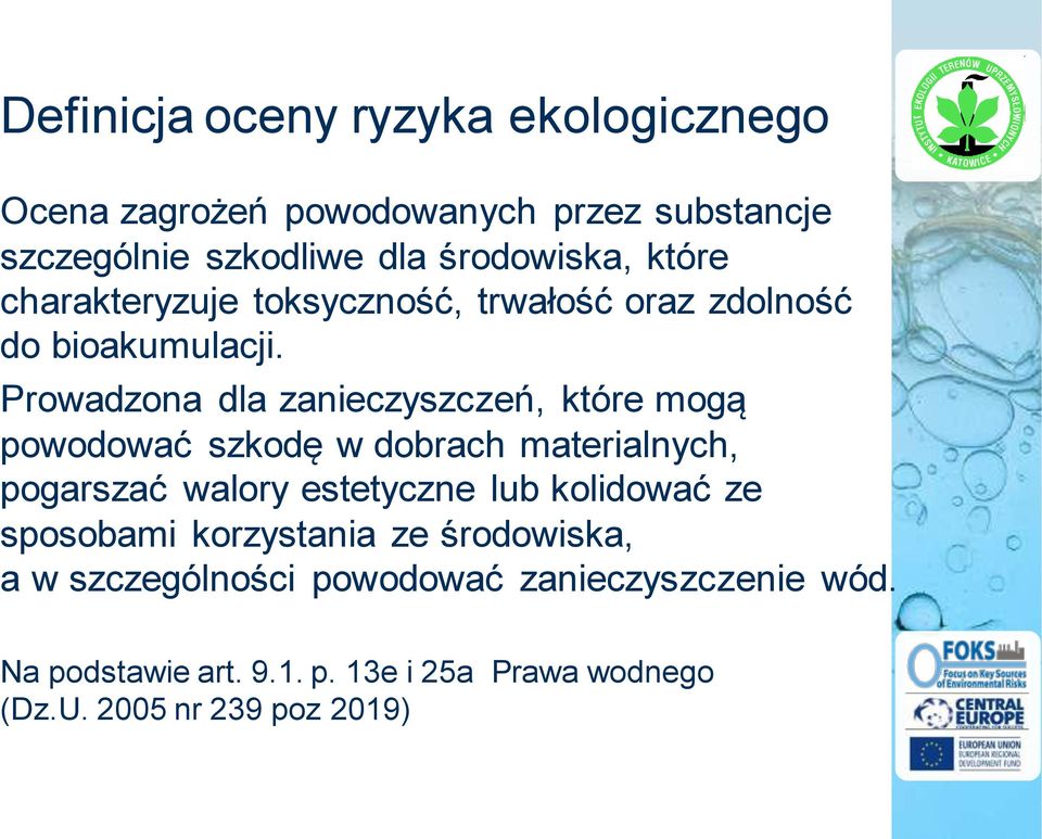 Prowadzona dla zanieczyszczeń, które mogą powodować szkodę w dobrach materialnych, pogarszać walory estetyczne lub