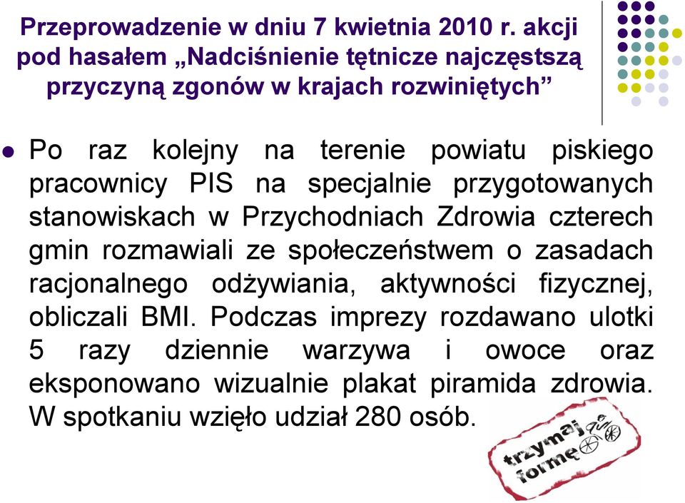 piskiego pracownicy PIS na specjalnie przygotowanych stanowiskach w Przychodniach Zdrowia czterech gmin rozmawiali ze