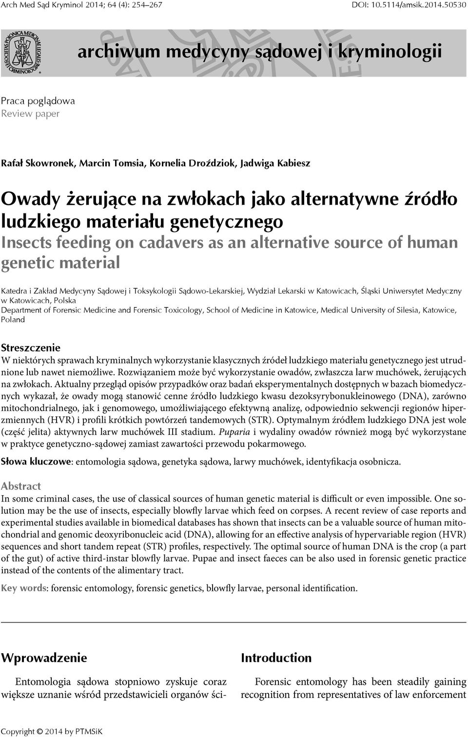50530 archiwum medycyny sądowej i kryminologii Praca poglądowa Review paper Rafał Skowronek, Marcin Tomsia, Kornelia Droździok, Jadwiga Kabiesz Owady żerujące na zwłokach jako alternatywne źródło