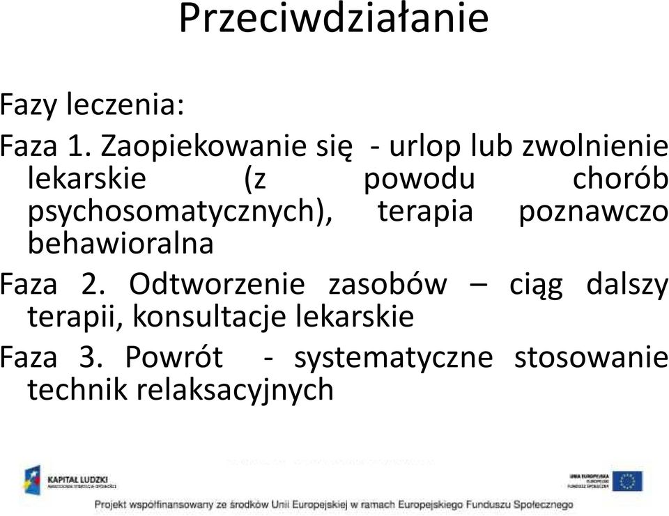 psychosomatycznych), terapia poznawczo behawioralna Faza 2.