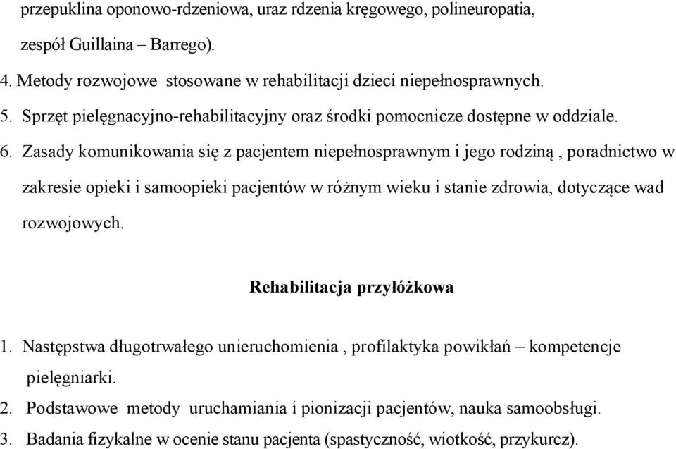 Zasady komunikowania się z pacjentem niepełnosprawnym i jego rodziną, poradnictwo w zakresie opieki i samoopieki pacjentów w różnym wieku i stanie zdrowia, dotyczące wad