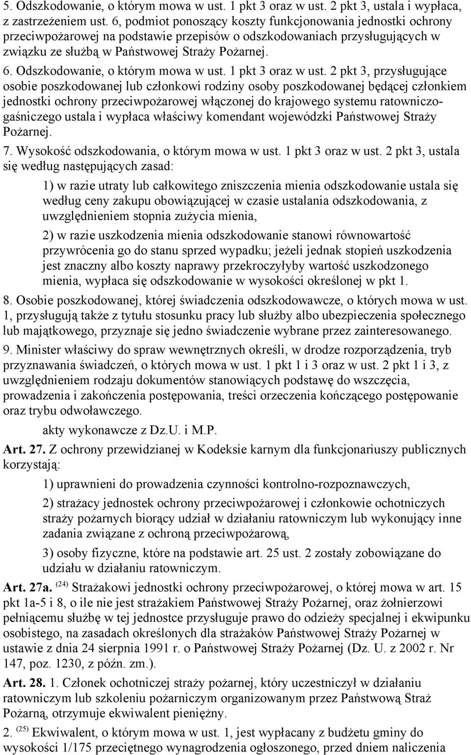 Odszkodowanie, o którym mowa w ust. 1 pkt 3 oraz w ust.