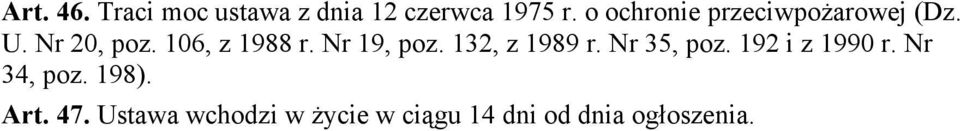 Nr 19, poz. 132, z 1989 r. Nr 35, poz. 192 i z 1990 r.