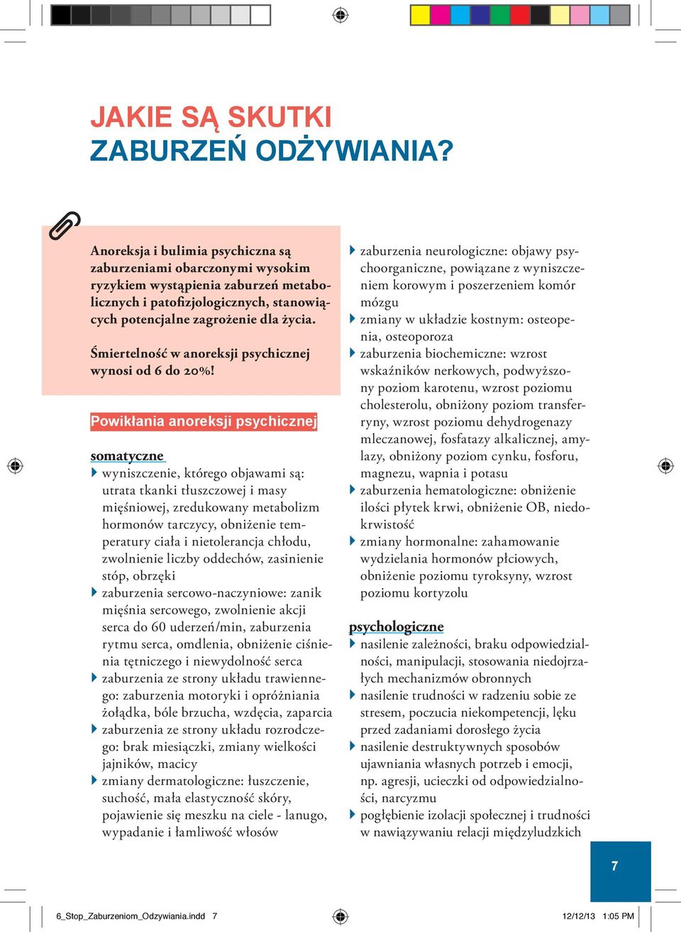 Śmiertelność w anoreksji psychicznej wynosi od 6 do 20%!