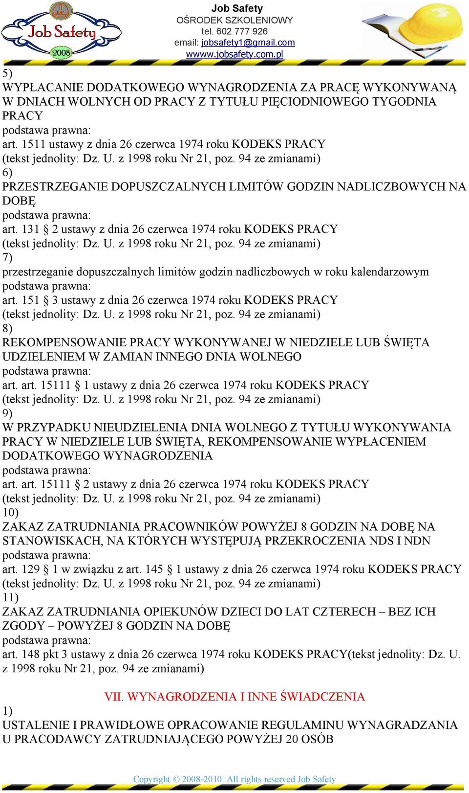 131 2 ustawy z dnia 26 czerwca 1974 roku KODEKS PRACY 7) przestrzeganie dopuszczalnych limitów godzin nadliczbowych w roku kalendarzowym art.