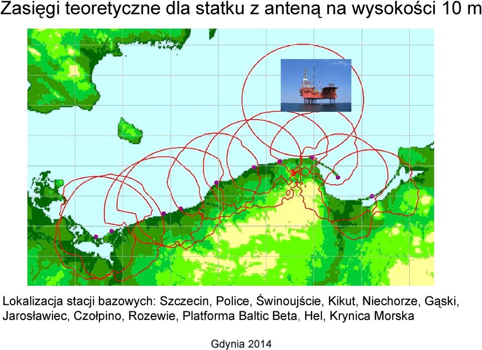 Świnoujście, Kikut, Niechorze, Gąski, Jarosławiec,